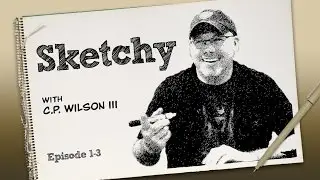 Sketchy with Charles Paul Wilson III - Ep. 1-3