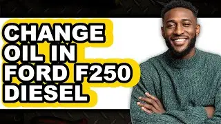 How to Change Oil in Ford F250 Diesel (Only Way)
