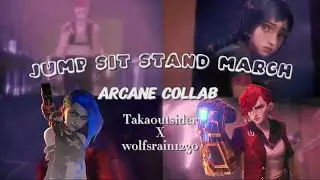 Jump Sit Stand March | Arcane Collab w/ wolfsrain1230