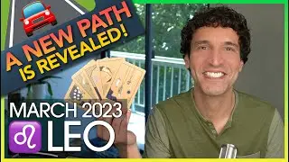 Leo March 2023: A New Path is Revealed!