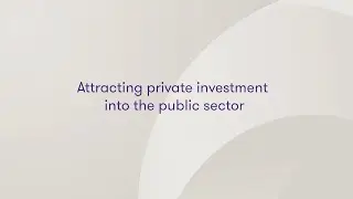 Attracting private investment into the public sector