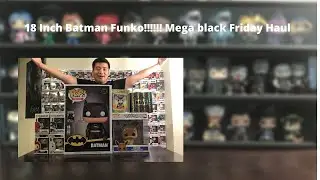 18 Inch Batman Funko Pop!!!! Mega Black Friday Haul