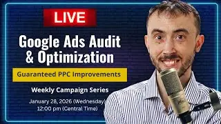 Live Google Ads Audit & Optimization 🔴 | Guaranteed PPC Improvements | Weekly Campaign Series
