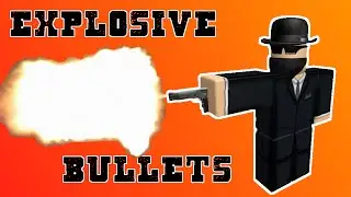 Explosive Bullets - A ROBLOX Machinima
