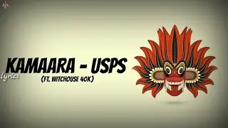 KAMAARA - USPS (ft. Witchouse 40k) (lyrics)