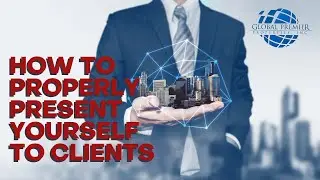 HOW TO PROPERLY PRESENT YOURSELF TO CLIENTS | MASTERMIND SERIES