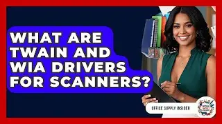 What Are TWAIN And WIA Drivers For Scanners? - Office Supply Insider