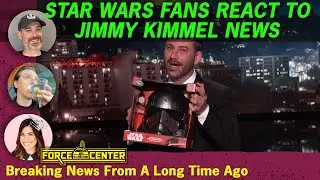 Star Wars Fandom Reacts to Jimmy Kimmel news | Star Wars News | ForceCenter Live