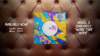 Hugel x Randoree - Work That Body [Make The Girls Dance Records]