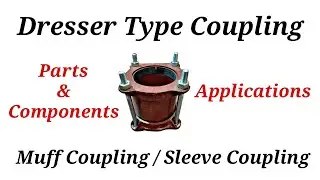 Sleeve Coupling | Dresser Type Coupling | Muff coupling | Applications of sleeve Coupling