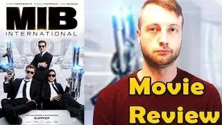 Men In Black: International (2019) - Movie Review (Non-Spoiler)