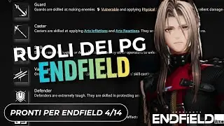 Ruoli dei PG, una veloce anteprima | Pronti per Endfield (Giorno 4/14)