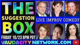 Improv Comedy | The Suggestion Box! Featuring the Vaudacity Improv Players | Friday 10/23, 8PM PDT