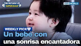 [Weekly Pick🤍] Un bebé con una sonrisa adorable🤗 [El Regreso de Superman] | KBS WORLD TV