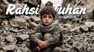Rahsia Tuhan - Noh Salleh (Orchestral Cover) | Sebuah Dedikasi Untuk Palestin 🇵🇸