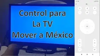 Control para la TV Mover a M&eacute;xico