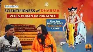 Dharma - Science and Practices | Shrutis | Ft. Shree Shaileshanand Giri Ji Maharaj | Ep. 07