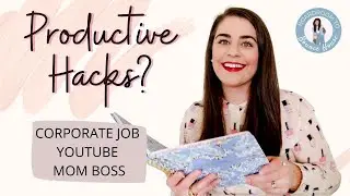 My Working Mom Productivity Hacks 2021 | Corporate Job, YouTube, Mom Life | Get it all done!