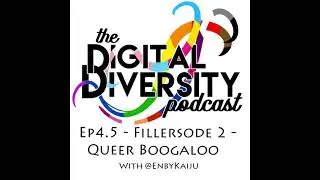 Digital Diversity Podcast Fillersode 2