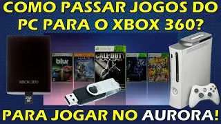COMO PASSAR JOGOS DO COMPUTADOR PARA O AURORA - PENDRIVE OU HD INTERNO - XBOX 360 DESBLOQUEADO