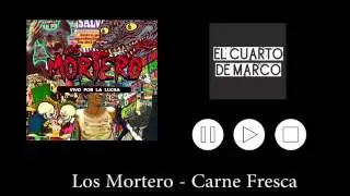 Los Mortero - Carne Fresca