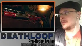 DEATHLOOP: Pre-Order Trailer Reaction & Review