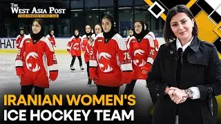 Women Players Cut Path for Ice Hockey in Iran | The West Asia Post