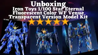 Unboxing - Iron Toys 1/100 Star Eternal Fluorescent Color WF Venue Transparent Version Model Kit