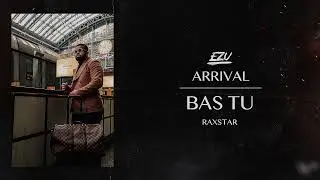 Bas Tu | Full Audio | Ezu | Raxstar | Arrival