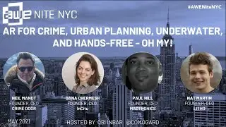 AWE Nite NYC: AR for Crime, Urban Planning, Underwater, and Hands-Free--Oh My!