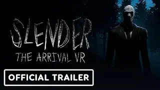 Slender: The Arrival VR - Official Release Date Trailer
