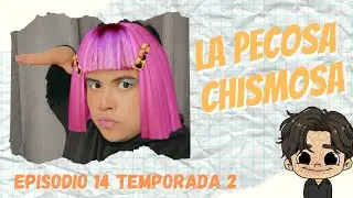 “La kermés”🍔🍕 - La Pecosa Chismosa - Temp 2 - Ep 14