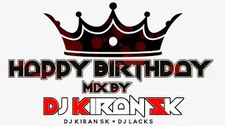 HAPPY BIRTHDAY TRANCE  - [EDM HARD MIX ] - 2K23 - DJ KIRAN SK