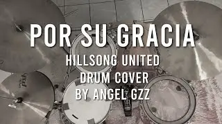 Por Su Gracia Hillsong UNITED Drum Cover Usar🎧