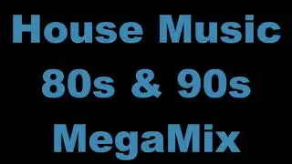 House Music 80s & 90s MegaMix - (DJ Paul S)