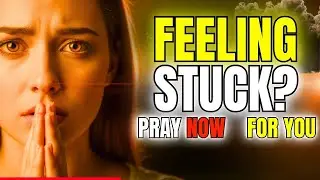 FEELING STUCK? PRAY THIS NOW (REVELATION 3:8)