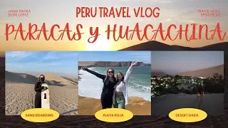 EPIC 2-DAY ADVENTURE from Lima to Paracas and Huacachina on Peru Bus | Travel Vlog Pt 3