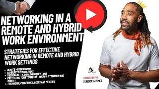 Networking in a Remote and Hybrid work Environment