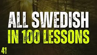 All Swedish in 100 Lessons! Lesson 41 | Master Swedish for Beginners! Ultimate Swedish Guide!