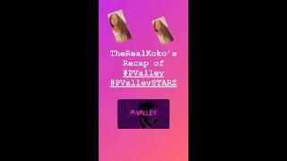 TheRealKoko's P-VALLEY Recap!!