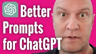 How To Write Better Prompts for ChatGPT
