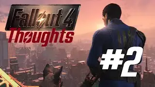 FALLOUT 4: Thoughts #2 - Voiced Protagonist