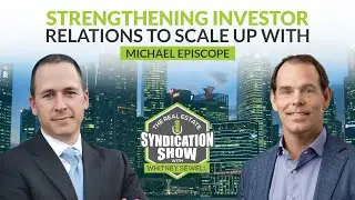 Strengthen Investor Relations To Scale Up | Interview with Michael Episcope
