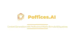 Poffices.AI - Content Generation with Professional Maths formula & Equation (VO)