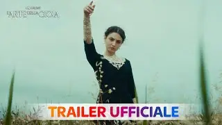L'Arte della Gioia | Trailer Ufficiale
