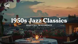Relaxing 1950s Jazz & Italian Instrumentals | Night in Florence Vibes