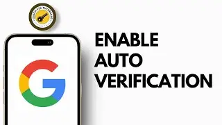 How to Enable Auto Verification on Google Account | Manage Auto Verification Status