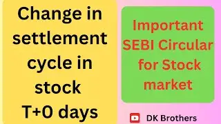 New SEBI Circular | Change in Settlement cycle | T+0 settlement cycle | Qualified Stock Brokers(QSB)