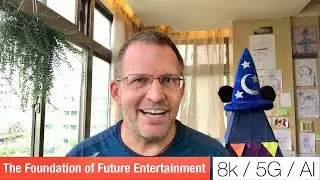 &ldquo;The Foundation of Future of Entertainment: 8k / 5G / AI&rdquo; (June 8th, 2021)