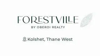 Unlocking Luxury Living Introducing Forestville by Oberoi Realty | Properties in Thane |